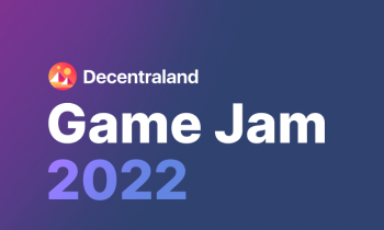 Decentraland Game Jam: 2022 Edition begins!