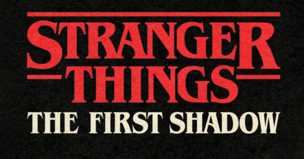 Stranger Things First Shadow
